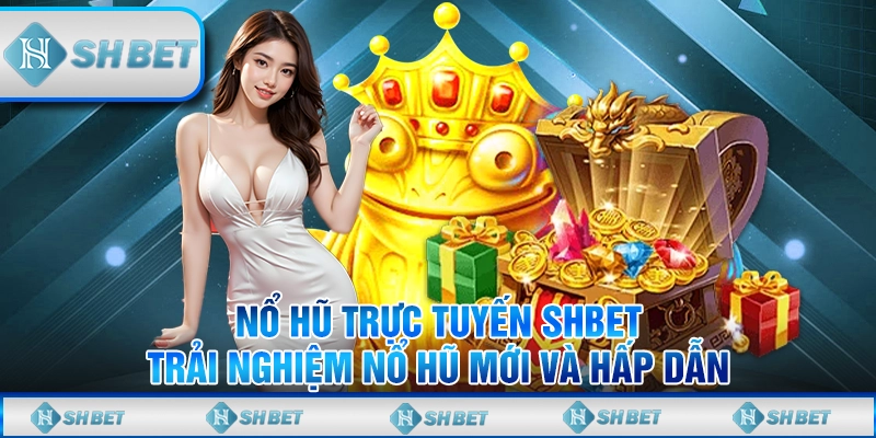nổ hũ trực tuyến