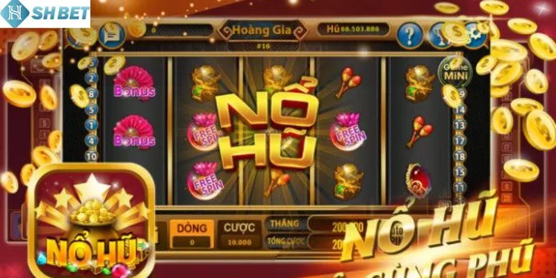 Tìm hiểu nổ hũ xèng