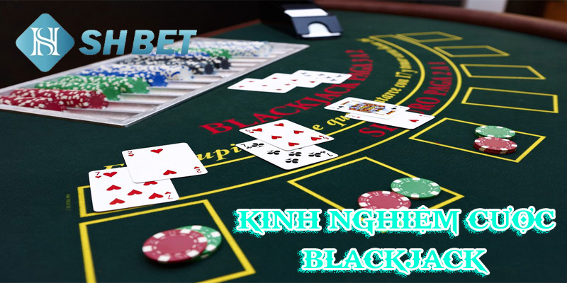 Top 4 chiến lược thường sử dụng trong kinh nghiệm cược blackjack
