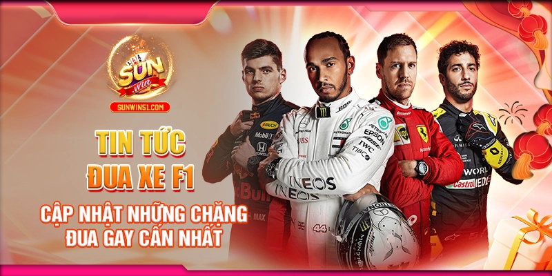 Tin Tức Đua Xe F1: Cập Nhật Những Chặng Đua Gay Cấn Nhất