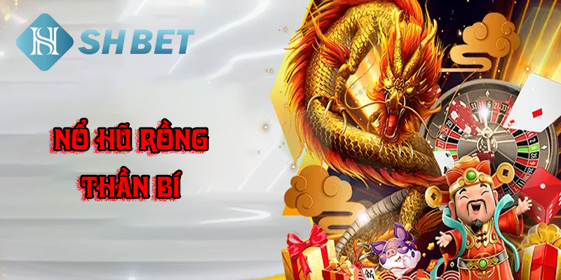 Sức hút game nổ hũ rồng lửa thần bí