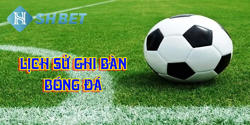 Những cầu thủ làm nên tên tuổi từ mỗi bàn thắng