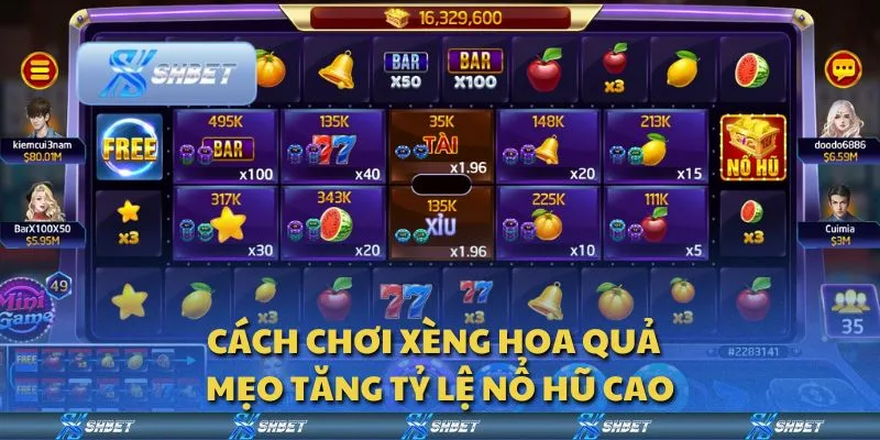 Cách chơi xèng hoa quả - Mẹo tăng tỷ lệ nổ hũ cao