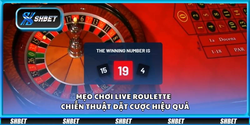 Mẹo chơi Live Roulette – Chiến thuật đặt cược hiệu quả